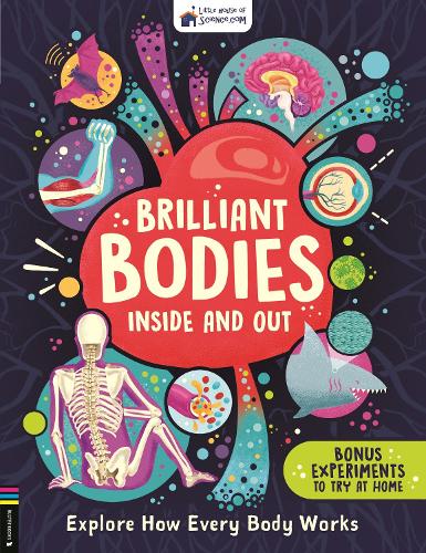 Brilliant Bodies Inside and Out: Explore How Every Body Works - Little House of Science (Paperback)