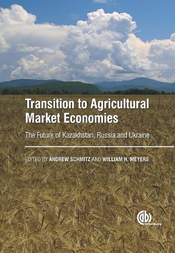 Transition to Agricultural Market Economies: The Future of Kazakhstan, Russia and Ukraine (Hardback)