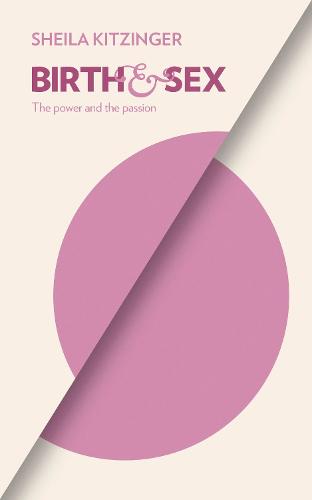 Birth and Sex: The Power and the Passion (Paperback)