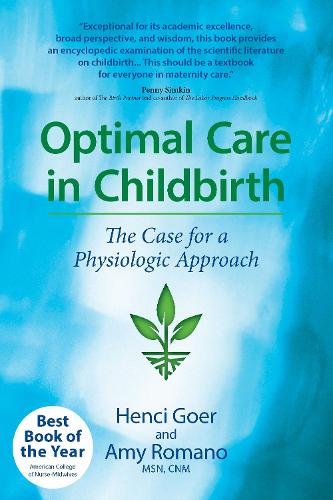 Optimal Care in Childbirth: The Case for a Physiologic Approach (Paperback)