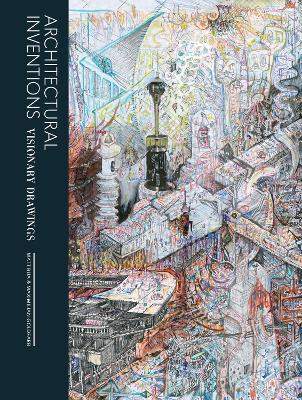 Architectural Inventions: Visionary Drawings (Paperback)