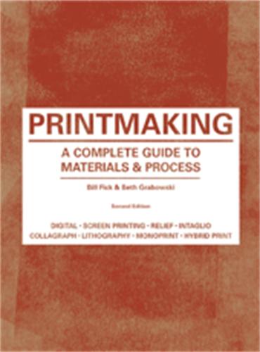 Printmaking Second Edition: A Complete Guide to Materials & Processes (Paperback)