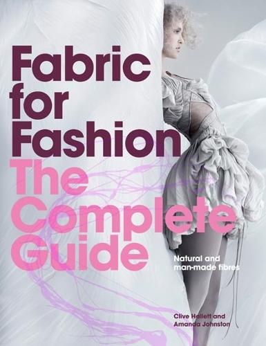 Fabric for Fashion: The Complete Guide: Natural and Man-made Fibres (Paperback)