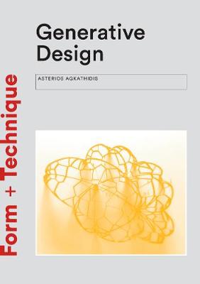 Generative Design - Form + Technique (Paperback)