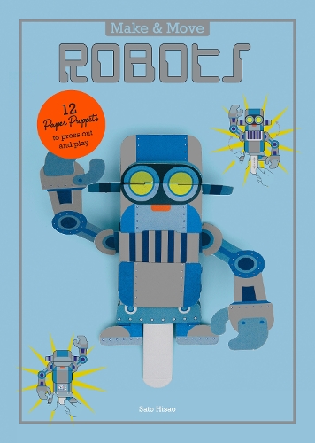 Make and Move: Robots: 12 Paper Puppets to Press Out and Play - Parionettes (Paperback)