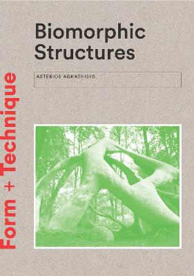 Biomorphic Structures: Architecture Inspired by Nature - Form + Technique (Paperback)