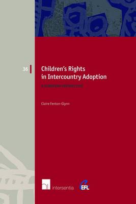 Children's Rights in Intercountry Adoption: A European Perspective - European Family Law 36 (Paperback)