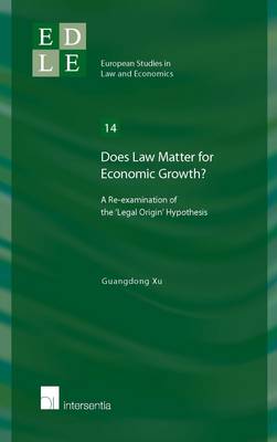 Does Law Matter for Economic Growth?: A Re-Examination of the 'Legal Origin' Hypothesis (Paperback)