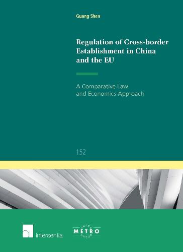 Regulation of Cross-Border Establishment in China and the EU: A Comparative Law and Economics Approach - Ius Commune 152 (Paperback)