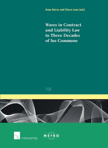 Waves in Contract and Liability Law in Three Decades of Ius Commune 2017 - Ius Commune Europaeum 158 (Paperback)