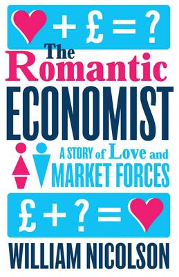 The Romantic Economist: A Story of Love and Market Forces (Hardback)
