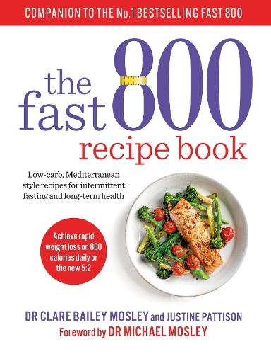 The Fast 800 Recipe Book By Dr Clare Bailey Waterstones