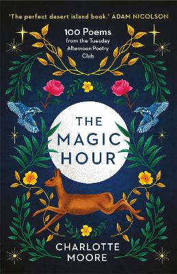 The Magic Hour: 100 Poems from the Tuesday Afternoon Poetry Club (Hardback)