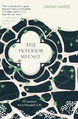 The Interior Silence: 10 Lessons from Monastic Life (Hardback)