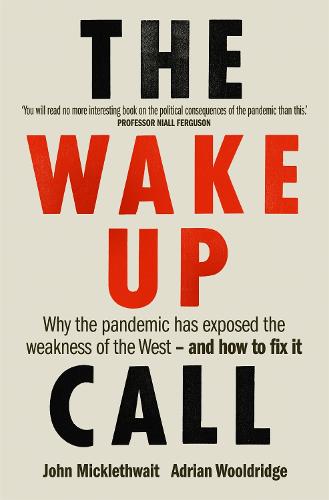 The Wake-Up Call: Why the pandemic has exposed the weakness of the West - and how to fix it (Paperback)