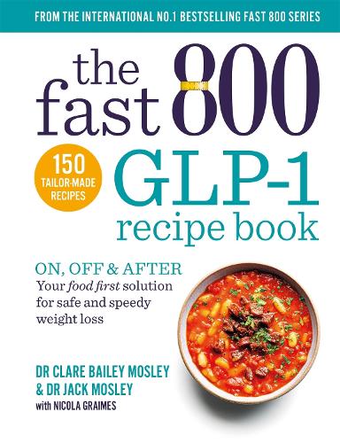 the glp 1 solution book The Fast 800 GLP-1 Recipe Book by Dr Clare Bailey Mosley