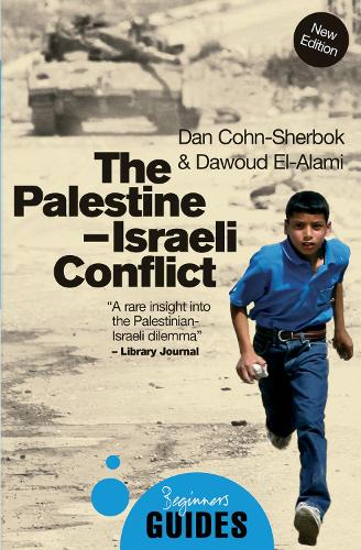 The Palestine-Israeli Conflict: A Beginner's Guide - Beginner's Guides (Paperback)