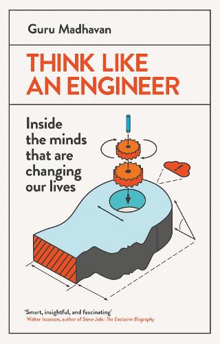 Think Like An Engineer: Inside the Minds that are Changing our Lives (Paperback)