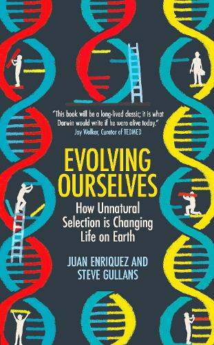 Evolving Ourselves: How Unnatural Selection is Changing Life on Earth (Paperback)
