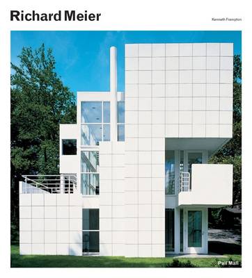 Richard Meier by Kenneth Frampton | Waterstones