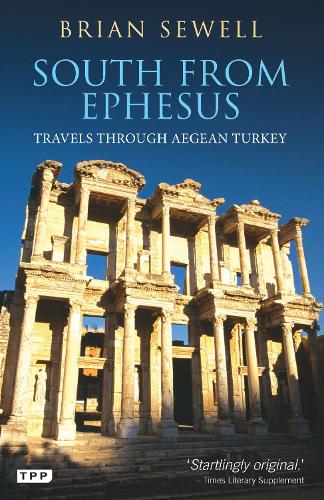 South from Ephesus: Travels through Aegean Turkey (Paperback)