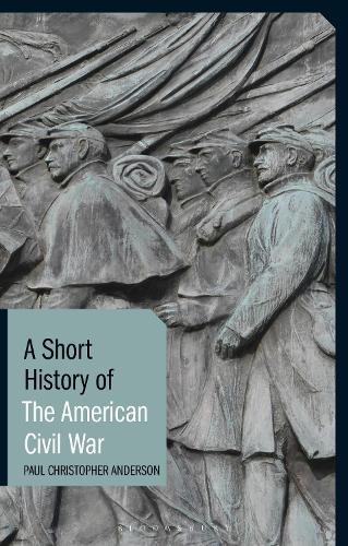  American Civil War: A History from Beginning to End