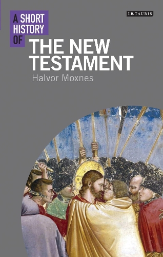 A Short History of the New Testament - I.B. Tauris Short Histories (Hardback)