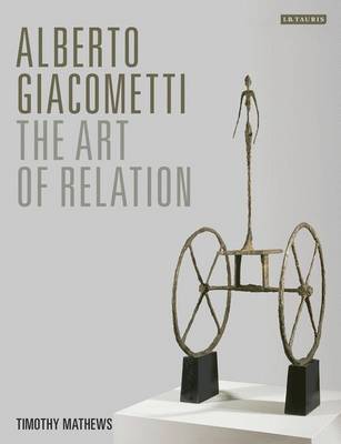 Alberto Giacometti: The Art of Relation (Hardback)