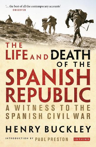 The Life and Death of the Spanish Republic: A Witness to the Spanish Civil War (Paperback)