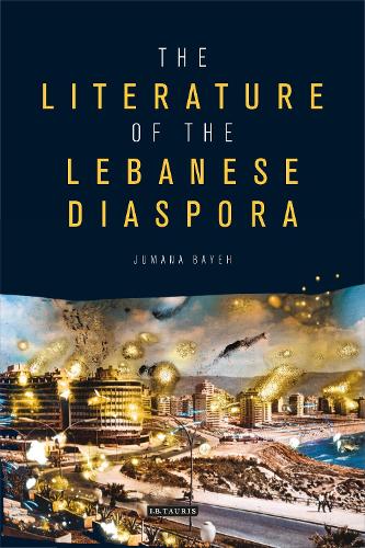 The Literature of the Lebanese Diaspora: Representations of Place and Transnational Identity - Written Culture and Identity 1 (Hardback)