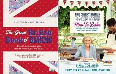 Linda Collister Collection: Great British Book of Baking: 120 Best-loved Recipes from Teatime Treats to Pies and Pasties & Great British Bake Off: How to Bake: the Perfect Victoria Sponge and Other Baking Secrets (Hardback)