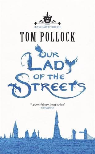 Our Lady of the Streets: The Skyscraper Throne Book 3 - Skyscraper Throne (Hardback)