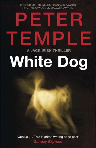 White Dog: A Jack Irish Thriller (4) - A Jack Irish Thriller (Paperback)