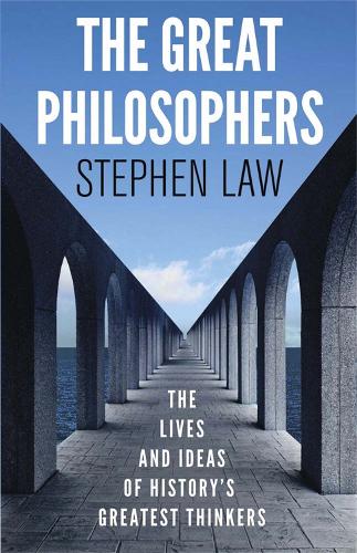 The Great Philosophers: The Lives and Ideas of History's Greatest Thinkers (Paperback)