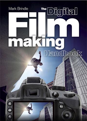 The Digital Filmmaking Handbook (Paperback)