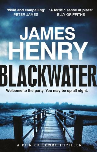 Blackwater: Introducing the DI Nicholas Lowry thrillers - DI Nick Lowry (Paperback)