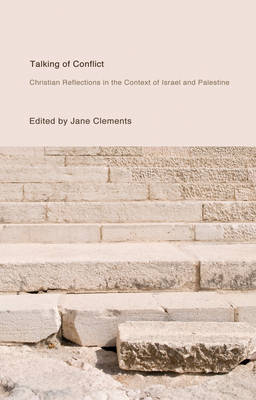Talking of Conflict: Christian Reflections in the Context of Israel and Palestine (Paperback)