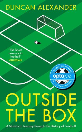 Outside the Box: A Statistical Journey through the History of Football (Hardback)