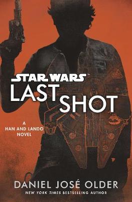 Star Wars: Last Shot: A Han and Lando Novel (Paperback)