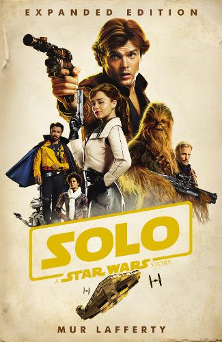 Solo: A Star Wars Story: Expanded Edition (Hardback)