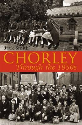 Chorley Through the 1950s (Paperback)