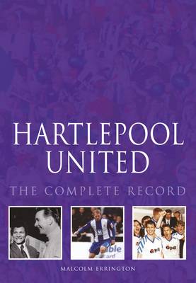 Hartlepool United: The Complete Record (Paperback)