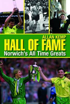 Hall of Fame: Norwich's All Time Greats (Paperback)