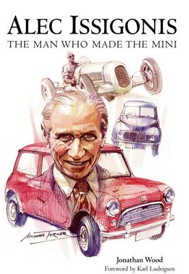 Alec Issigonis the Man Who Made the Mini (Paperback)