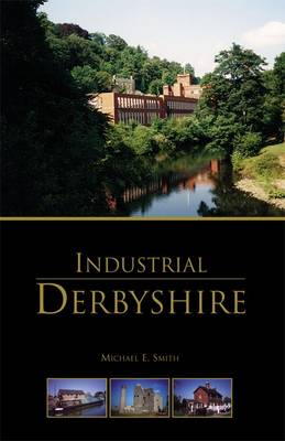 Industrial Derbyshire (Paperback)