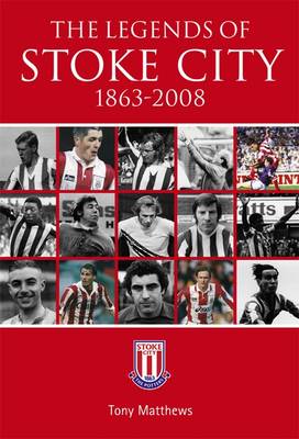 The Legends of Stoke City 1863-2008 (Paperback)