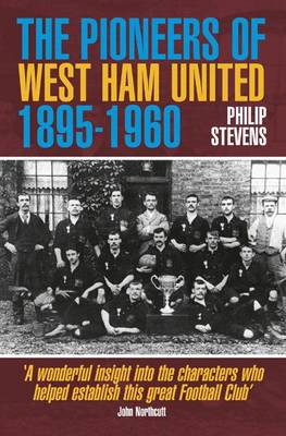 The Pioneers of West Ham United 1895-1960 (Paperback)