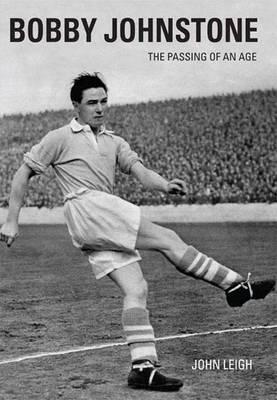 Bobby Johnstone: The Passing of an Age (Paperback)