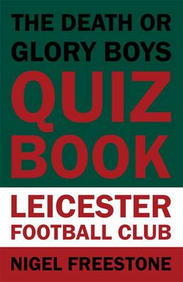 The Death or Glory Boys Quiz Book - Leicester Football Club (Paperback)