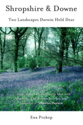Shropshire and Downe: Two Landscapes Darwin Held Dear (Paperback)
